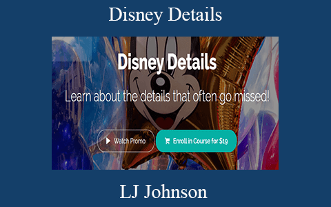 LJ Johnson – Disney Details