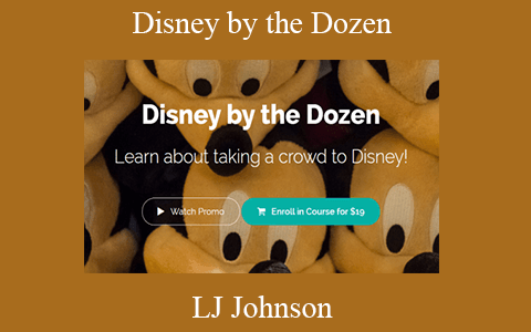 LJ Johnson – Disney by the Dozen