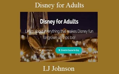 LJ Johnson – Disney for Adults