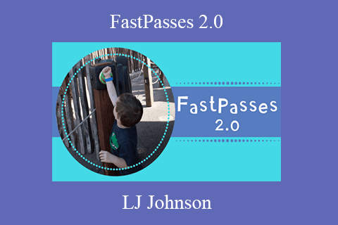 LJ Johnson – FastPasses 2.0