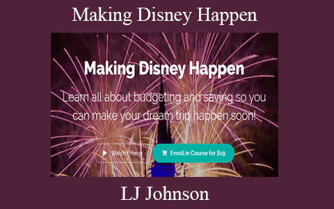 LJ Johnson – Making Disney Happen