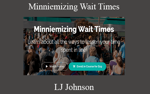 LJ Johnson – Minniemizing Wait Times