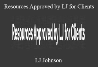 LJ Johnson – Resources Approved by LJ for Clients