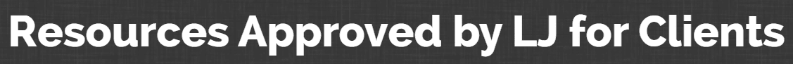 LJ Johnson - Resources Approved by LJ for Clients