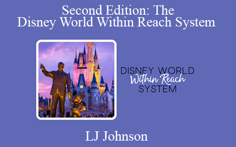 LJ Johnson – Second Edition: The Disney World Within Reach System