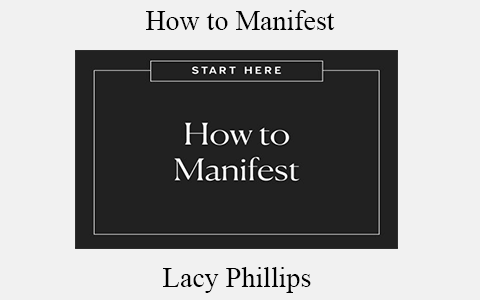 Lacy Phillips – How to Manifest