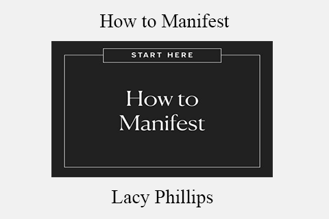 Lacy Phillips – How to Manifest