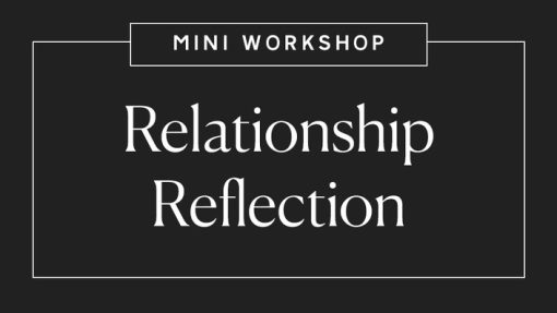 Lacy Phillips - Relationship Reflection Mini Workshop