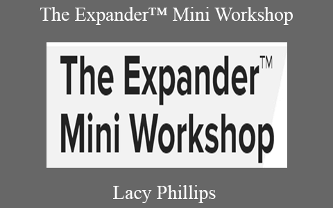 Lacy Phillips – The Expander™ Mini Workshop