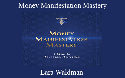 Lara Waldman – Money Manifestation Mastery