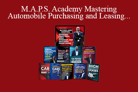 M.A.P.S. Academy Mastering Automobile Purchasing and Leasing From Home 2022