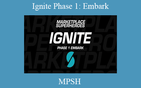 MPSH – Ignite Phase 1: Embark