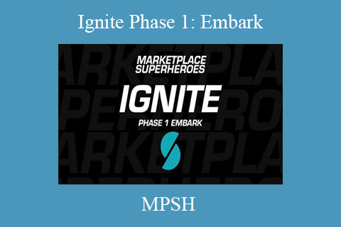 MPSH – Ignite Phase 1 Embark