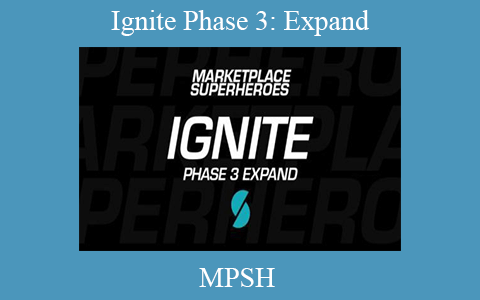 MPSH – Ignite Phase 3: Expand