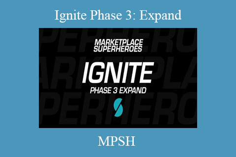 MPSH – Ignite Phase 3 Expand