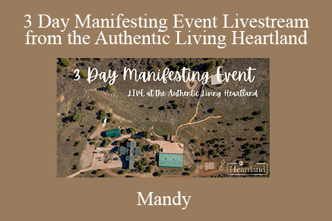 Mandy – 3 Day Manifesting Event Livestream from the Authentic Living Heartland