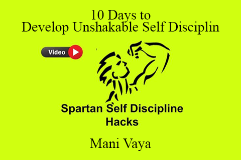 Mani Vaya – 10 Days to Develop Unshakable Self Disciplin