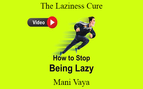 Mani Vaya – The Laziness Cure