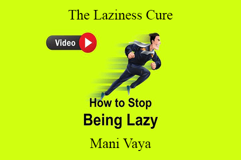 Mani Vaya – The Laziness Cure