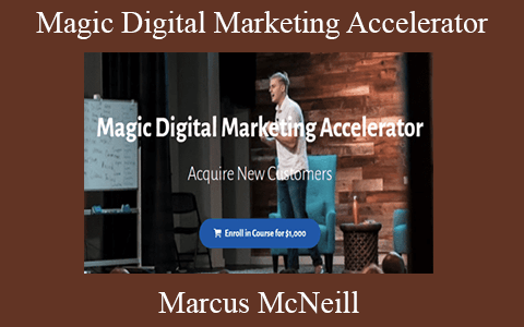 Marcus McNeill – Magic Digital Marketing Accelerator