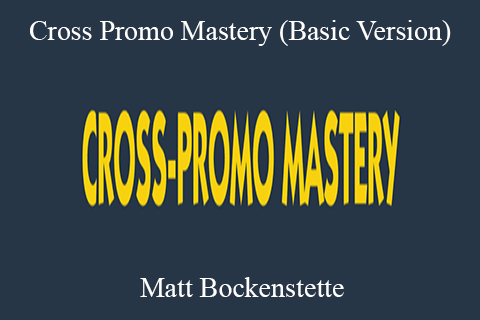 Matt Bockenstette – Cross Promo Mastery (Basic Version)