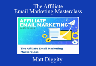 Matt Diggity – The Affiliate Email Marketing Masterclass