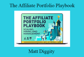 Matt Diggity – The Affiliate Portfolio Playbook