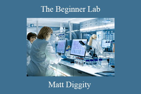 Matt Diggity – The Beginner Lab