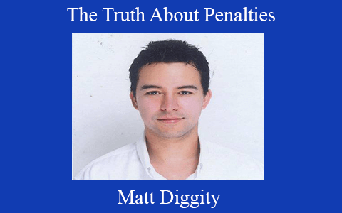 Matt Diggity – The Truth About Penalties