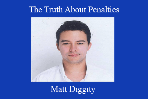 Matt Diggity – The Truth About Penalties