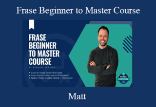 Matt – Frase Beginner to Master Course