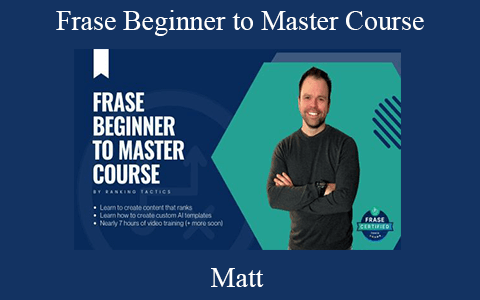 Matt – Frase Beginner to Master Course