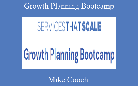 Mike Cooch – Growth Planning Bootcamp