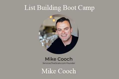 Mike Cooch – List Building Boot Camp