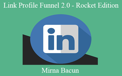 Mirna Bacun – Link Profile Funnel 2.0 – Rocket Edition