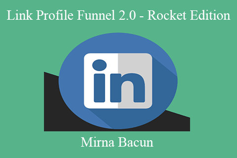 Mirna Bacun – Link Profile Funnel 2.0 – Rocket Edition