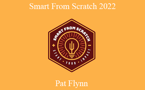 Pat Flynn – Smart From Scratch 2022