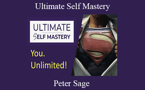 Peter Sage – Ultimate Self Mastery