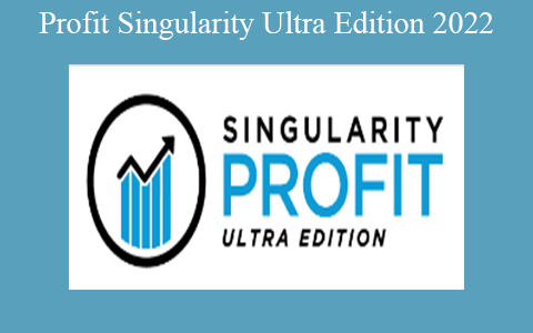 Profit Singularity Ultra Edition 2022