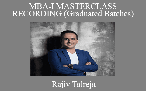 Rajiv Talreja – MBA-I MASTERCLASS RECORDING (Graduated Batches)