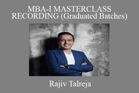 Rajiv Talreja – MBA-I MASTERCLASS RECORDING (Graduated Batches)