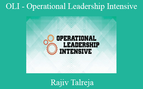 Rajiv Talreja – OLI – Operational Leadership Intensive