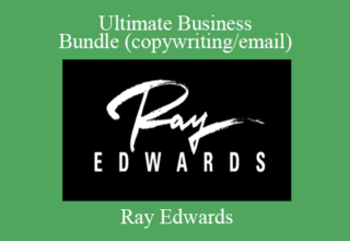 Ray Edwards – Ultimate Business Bundle (copywriting/email)