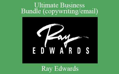 Ray Edwards – Ultimate Business Bundle (copywriting/email)