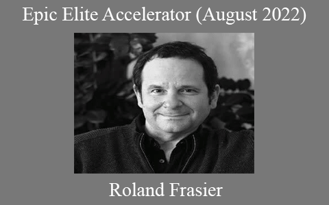 Roland Frasier – Epic Elite Accelerator (August 2022)