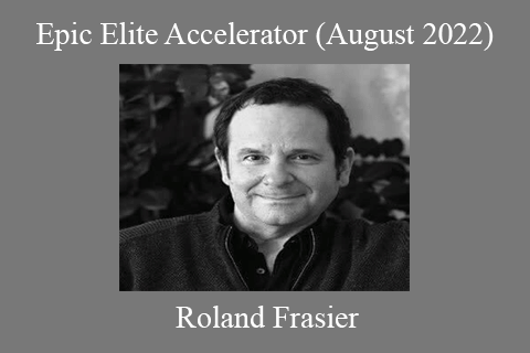 Roland Frasier – Epic Elite Accelerator (August 2022)