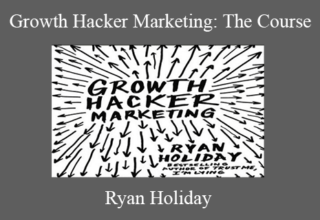 Ryan Holiday – Growth Hacker Marketing: The Course