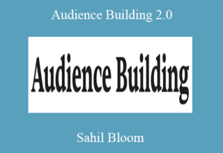 Sahil Bloom – Audience Building 2.0