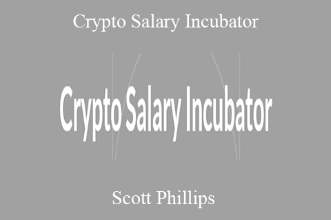 Scott Phillips – Crypto Salary Incubator