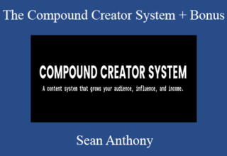 Sean Anthony – The Compound Creator System + Bonus